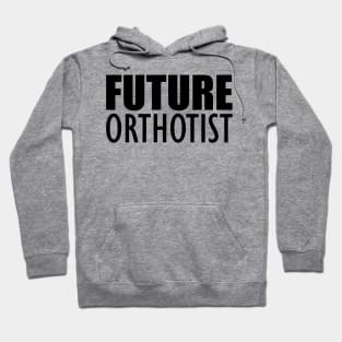 Future Orthotist Hoodie